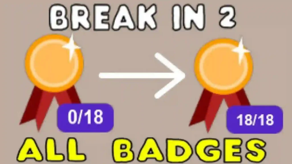 Break In 2 All Badges